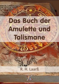 Das Buch der Amulette und Talismane - R. H. Laarss - E-Book