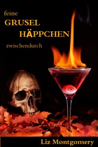 Feine Grusel Häppchen zwischendurch - Liz Montgomery - E-Book