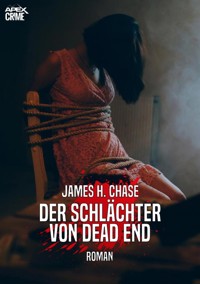 DER SCHLÄCHTER VON DEAD END - James H. Chase - E-Book