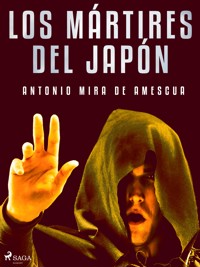 Los mártires del Japón - Antonio Mira de Amescua - E-Book