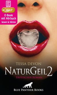 NaturGeil 2 | Erotik Audio Story | Erotisches Hörbuch - Tessa Devon - E-Book + Hörbuch