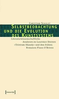 Selbstbeobachtung und die Evolution des Kunstsystems - Christian Schuldt - E-Book