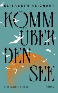 Komm über den See - Elisabeth Reichart - E-Book