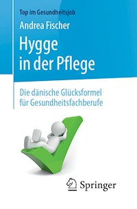 Hygge in der Pflege - Andrea Fischer - E-Book