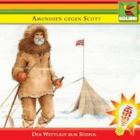 Amundsen gegen Scott: Der Wettlauf zum Südpol - Brita Subklew - Hörbuch