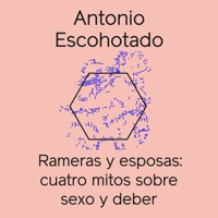 Rameras y esposas - Antonio Escohotado Espinosa - Hörbuch