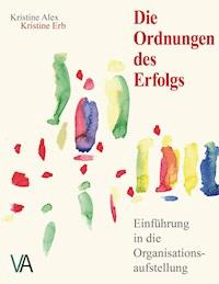 Die Ordnungen des Erfolgs - Kristine Erb - E-Book