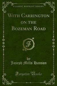 With Carrington on the Bozeman Road - Joseph Mills Hanson - E-Book