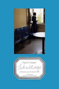 Schultage - Sigrun Casper - E-Book