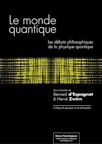 Le monde quantique - Bernard d'Espagnat - E-Book