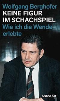 Keine Figur im Schachspiel - Wolfgang Berghofer - E-Book