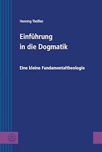 Einführung in die Dogmatik - Henning Theißen - E-Book