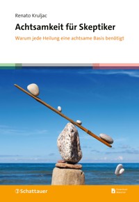 Achtsamkeit für Skeptiker - Renato Kruljac - E-Book