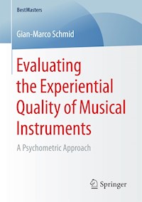 Evaluating the Experiential Quality of Musical Instruments - Gian-Marco Schmid - E-Book