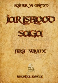 Jarlsblood-Saga First Volume - Rainer W. Grimm - E-Book
