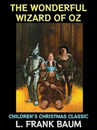 The Wonderful Wizard of Oz - L. Frank Baum - E-Book