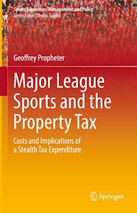 Major League Sports and the Property Tax - Geoffrey Propheter - E-Book