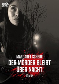 DER MÖRDER BLEIBT ÜBER NACHT - Margaret Scherf - E-Book
