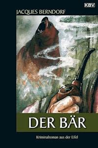 Der Bär - Jacques Berndorf - E-Book