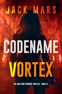 Codename: Vortex (Ein Lara-King-Spionage-Thriller – Band 13) - Jack Mars - E-Book