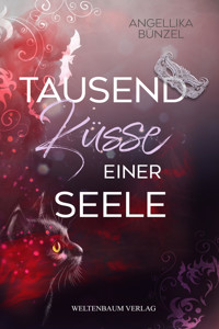 Tausend Küsse einer Seele - Angellika Bünzel - E-Book