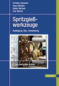 Spritzgießwerkzeuge - Christian Hopmann - E-Book
