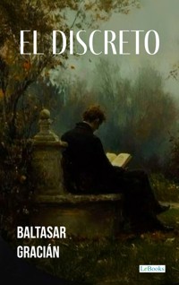 El Discreto - Gracián Baltasar - E-Book
