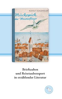 Brieftauben und Reisetaubensport in erzählender Literatur - Kurt Dröge - E-Book
