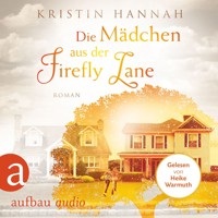 Die Mädchen aus der Firefly Lane (Gekürzt) - Kristin Hannah - Hörbuch
