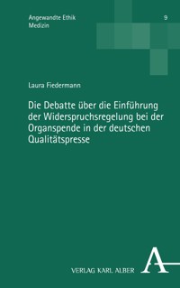 Die Debatte über die Einführung der Widerspruchsregelung bei der Organspende in der deutschen Qualitätspresse - Laura Fiedermann - E-Book