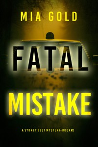 Fatal Mistake (A Sydney Best Suspense Thriller—Book 2) - Mia Gold - E-Book