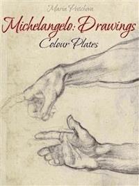 Michelangelo: Drawings Colour Plates - Maria Peitcheva - E-Book