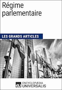 Régime parlementaire - Encyclopaedia Universalis - E-Book