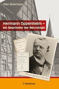 Hermann Oppenheim – ein Begründer der Neurologie - - E-Book