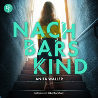 Nachbars Kind | Thriller Hörbuch (Ungekürzt) - Anita Waller - Hörbuch