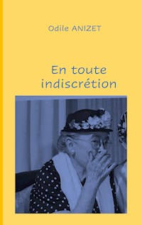 En toute indiscrétion - Odile Anizet-Derussy - E-Book