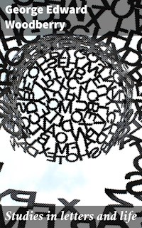 Studies in letters and life - George Edward Woodberry - E-Book