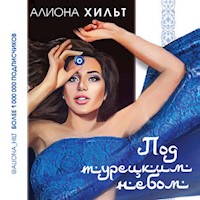 Под турецким небом - Алиона Хильт - Hörbuch