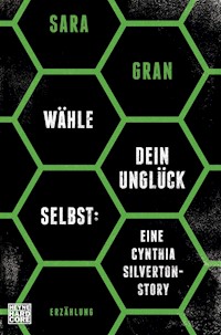 Wähle dein Unglück selbst: Eine Cynthia Silverton-Story - Sara Gran - E-Book