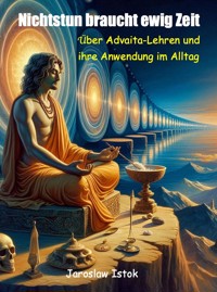 Nichtstun braucht ewig Zeit - Jaroslaw Istok - kostenlos E-Book