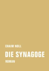 Die Synagoge - Chaim Noll - E-Book