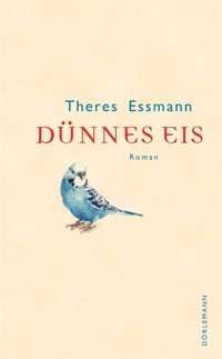 Dünnes Eis - Theres Essmann - E-Book