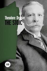 The Stoic - Theodore Dreiser - E-Book