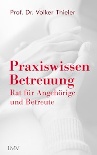 Praxiswissen Betreuung - Volker Thieler - E-Book