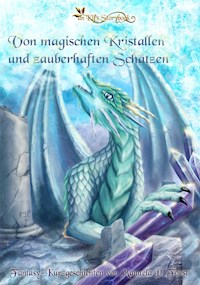 Von magischen Kristallen und zauberhaften Schätzen - Manuela P. Forst - E-Book