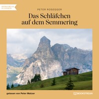 Das Schläfchen auf dem Semmering - Peter Rosegger - Hörbuch