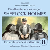 Sherlock Holmes: Ein umfassendes Geständnis - Die Abenteuer des jungen Sherlock Holmes, Folge 8 (Ungekürzt) - Sir Arthur Conan Doyle - Hörbuch