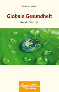 Globale Gesundheit (Wissen & Leben) - Manfred Spitzer - E-Book