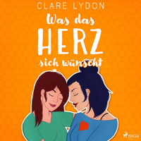 Was das Herz sich wünscht - Clare Lydon - E-Book + Hörbuch