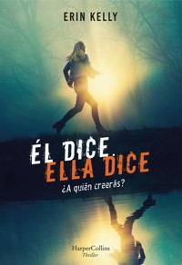 Él dice. Ella dice - Erin Kelly - E-Book